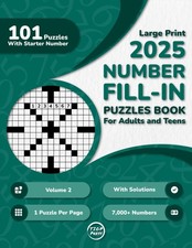 2025 Number Fill In Puzzles Book for Adults and Teens: 100 Large Print Number F