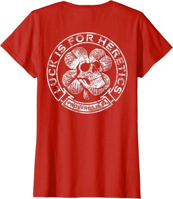 Lucky Is For Heretics Proverbs 16:33 Saint Patricks Ladies' Crewneck T-Shirt