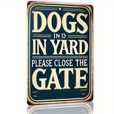 2D Flat Vintage "Dogs in Yard, Please Close the Gate" Metal Sign Rustic Wall Art