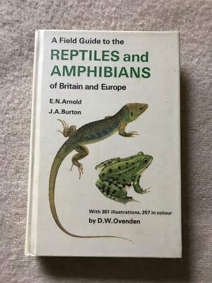 A Field Guide to the REPTILES and AMPHIBIANS of Britain and Europe 1978