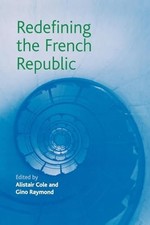 Redefining the French Republic by Alistair Co...