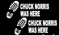 Chuck Norris was Here Two 7" Vinyl Decal Car Truck Tumbler Laptop Tablet Window