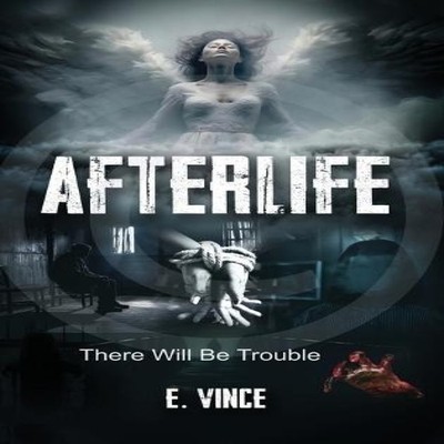 AfterLife There Will Be Trouble (Book 1 of 3 Book Series) R-Rated
