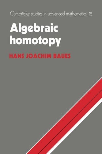Algebraic Homotopy by Hans Joachim Baues - 9780521333764