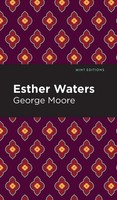 George Moore | Esther Waters | Buch | Englisch (2021) | Mint Editions | Gebunden