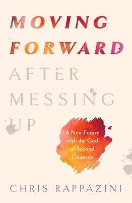 Moving Forward After Messing Up: A New Fu..., Dr. Chris