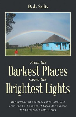 Bob Solis | From the Darkest Places Come the Brightest Lights | Taschenbuch
