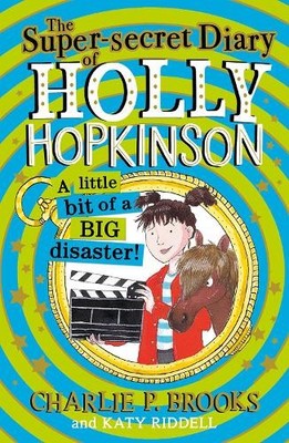 Charlie P. Broo The Super-Secret Diary of Holly Hopkinson: A Littl (Taschenbuch)