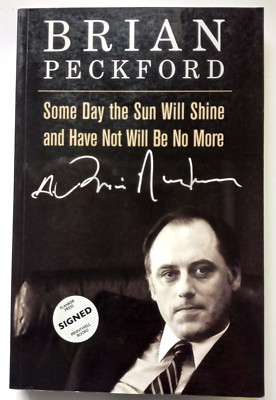 Brian Peckford - Some Day the Sun Will Shine and Have Not Will Be No More SIGNED