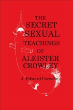 The Secret Sexual Teachings of Aleister Crowl...