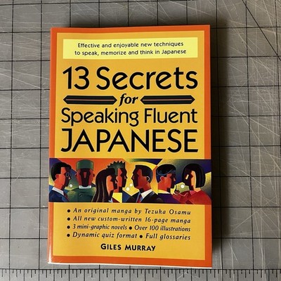 13 Secrets for Speaking Fluent Japanese by Giles Murray (1999, Trade Paperback)