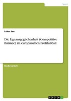 Die Ligaausgeglichenheit (Competitive Balance) Im EuropäIschen ProfifußBall Luka