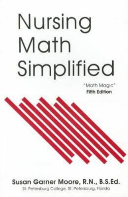 Nursing Math Simplified: Math Magic, Moore, Susan Garne