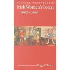 The Wake Forest Book of Irish Women's Poetry: 1967-2000