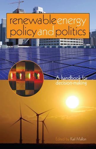 Renewable Energy Policy and Politics : A Handbook for Decision-Making ...