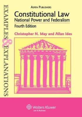 Constitutional Law, National Power and Federalism: Examples and Explanati - GOOD