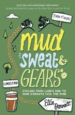 Mud, Sweat and Gears: Cycling from Land's End to John O'Groats (Via the Pub),El