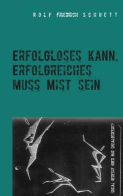 Erfolgloses Kann, Erfolgreiches Muss Mist Sein