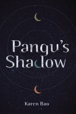 Pangu's Shadow Hardcover Karen Bao