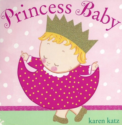 Princess Baby by Katz, Karen, Acceptable Book