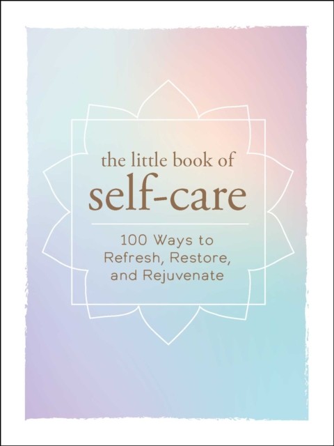 The Little Book of Self-Care by Adams Media (Hardback Book)