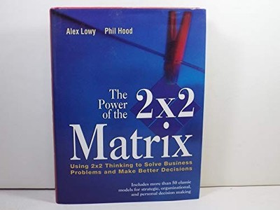 The Power of the 2 x 2 Matrix: Using 2 x..., Hood, Phil