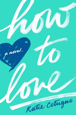 Katie Cotugno How to Love Taschenbuch Liebesroman Second Chance Love Englisch