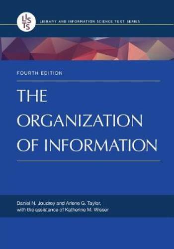 The Organization of Information, 4th Edition - Paperback - GOOD