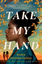 Take My Hand - Hardcover By Perkins-Valdez, Dolen - VERY GOOD