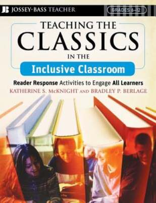 Teaching the Classics in the Inclusive Classroom: Reader Response Activities to