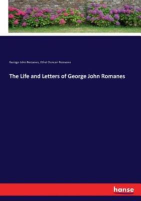 The Life And Letters Of George John Romanes