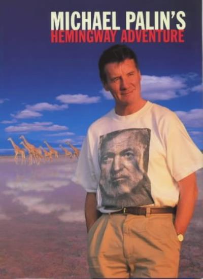 Michael Palin's Hemingway Adventure By Michael Palin. 9780297825289