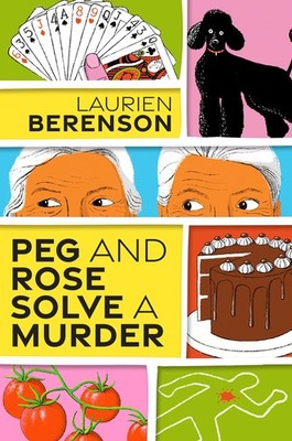 Peg and Rose Solve a Murder: A Charming and Humorous Cozy Mystery (A Senior ...