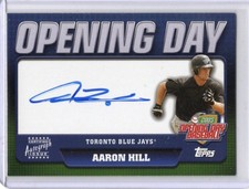 2005 Topps Opening Day Baseball Aaron Hill ODA-AH Auto Toronto Blue Jays