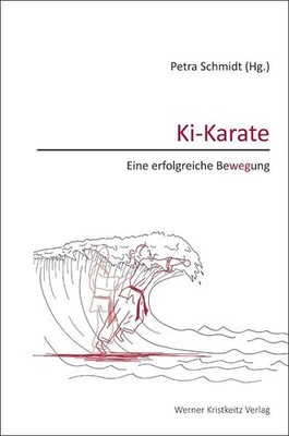 Ki-Karate - Eine erfolgreiche Bewegung ~ Petra Schmidt ~  9783932337666