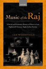 Music of the Raj: A Social and Economic History of Music in Late