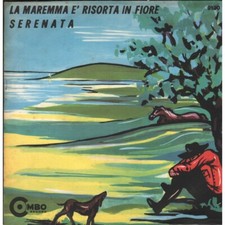 Mirella  Vinile 7" 45 giri La Maremma E' Risorta In Fiore / Serenata / 9130 Nuov
