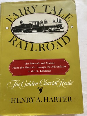Fairy Tale Railroad by Henry Harter Golden Chariot Route The Mohawk and Malone