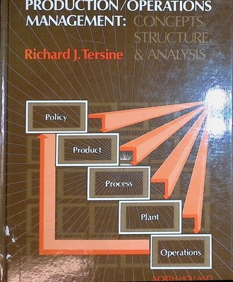 Production/Operations Management: Concepts, Structure and Analysis Tersine, Rich