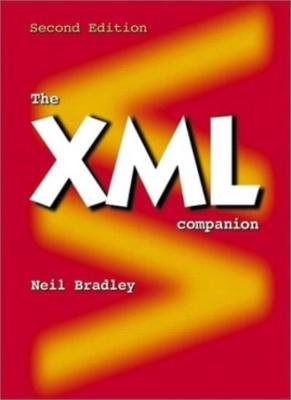 The XML Companion (2nd Edition) By Neil Bradley