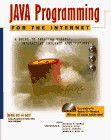 Java Programming for the Internet: A Guide to Creating Dynamic, Interactive ...