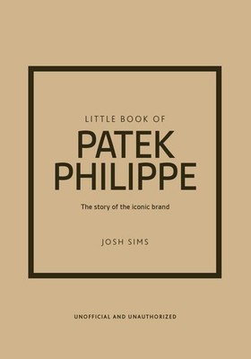 Little Book of Patek Philippe | Josh Sims | englisch