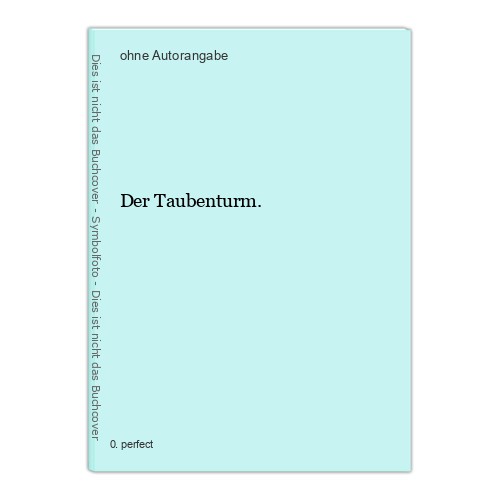 Der Taubenturm. - Unbekannt