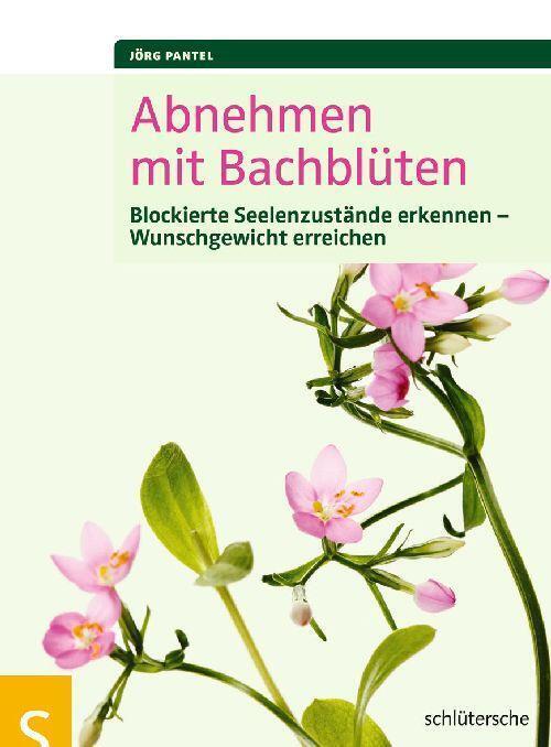 Thumbnail - Abnehmen Mit Bachblüten Jörg Pantel Taschenbuch 144 S. Deutsch 2011