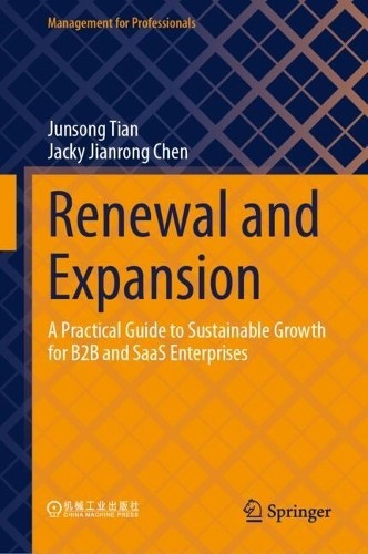 Renewal and Expansion: A Practical Guide to Sustainable Growth for B2B and SaaS Enterprises (Management for Professionals) - Image 3