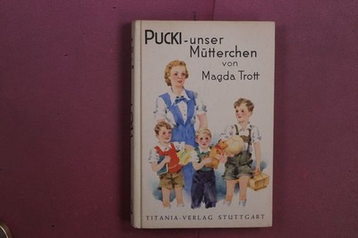 425253 Magda Trott PUCKI - UNSER MÜTTERCHEN Titania-Verlag Eine Erzählung für