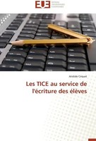 Aristide Criquet | Les Tice Au Service De L'éCriture Des éLèVes | Taschenbuch