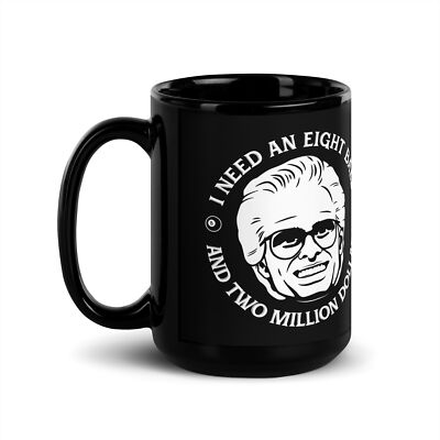 Need An 8 Ball And Two Million Dollars - Funny Baby Billy Gift 15oz Coffee Mug
