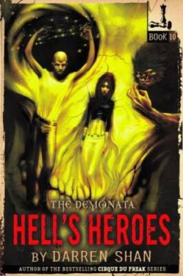 The Demonata #10: Hell's Heroes - Hardcover By Shan, Darren - GOOD