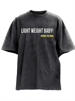 ''Light Weight Baby!'' Ronnie Coleman Bodybuilding Slogan Washed Shirt